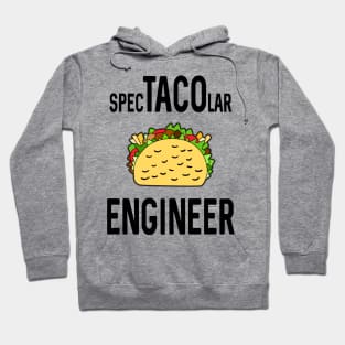 Spectacolar Engineer For Taco Lovers Hoodie